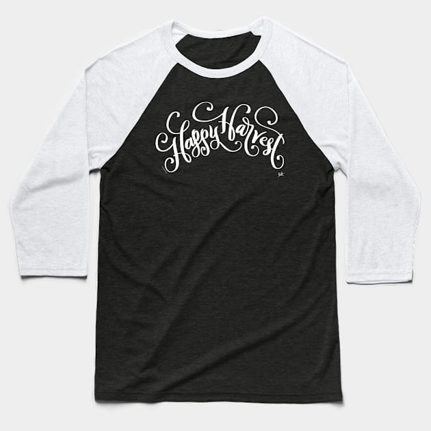 Farmer Gift Happy Harvest Hand Lettered Design in White Baseball T-Shirt by DoubleBrush